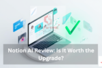 notion ai review is it worth the upgrade