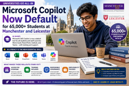universities go all in microsoft copilot now default for 65,000 students at manchester and leicester